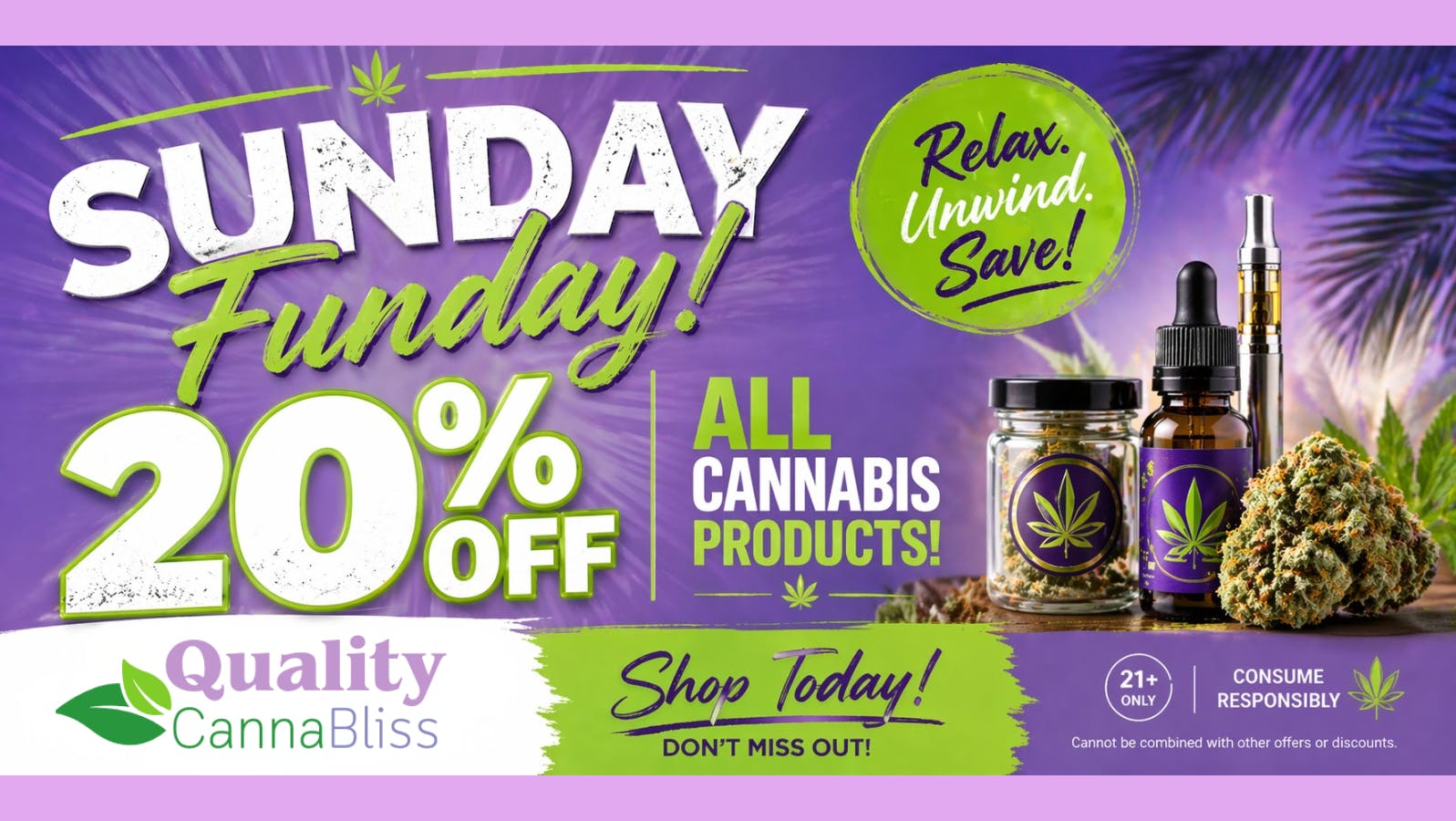 Quality Cannabliss Sunday Funday - 20% OFF All Cannabis Products