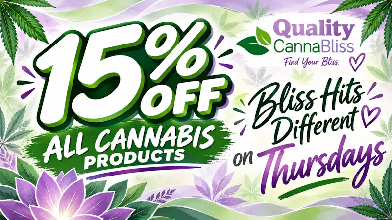 Quality Cannabliss Bliss Hits Different on Thursday- Enjoy 15% off!