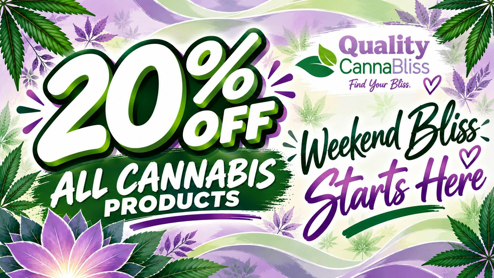 Quality Cannabliss Weekend Bliss Starts Here- Enjoy 20% off!