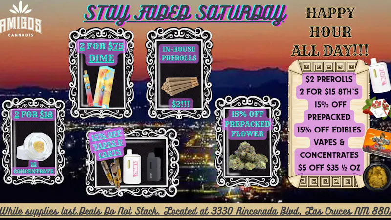 Amigos Cannabis - Las Cruces ⭐🍃😶‍🌫️STAY FADED SATURDAY🪐✨