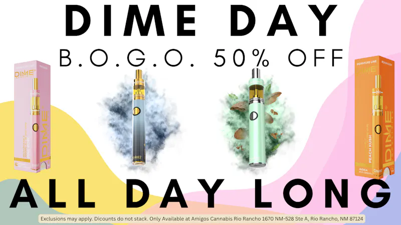 Amigos Cannabis - Rio Rancho DIME DAY🚨BOGO 50% OFF DIME