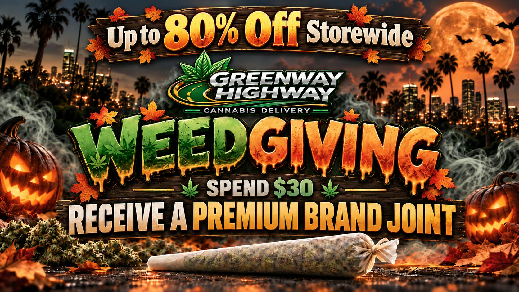 Greenway Highway 🎃🌿 WEEDGIVING: Get a Premium Brand Joint!