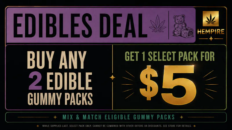 Hempire LLC Buy 2 Bags of ANY gummies, get one for $5!