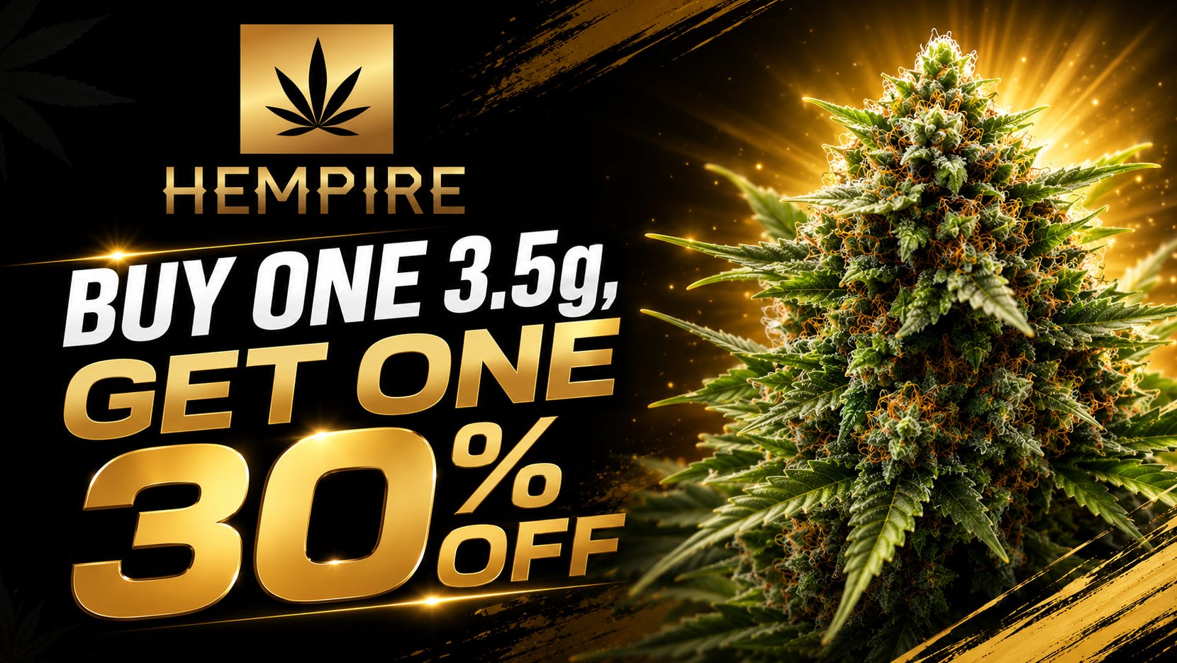 Hempire LLC BUY ONE 3.5G GET ONE 30% OFF