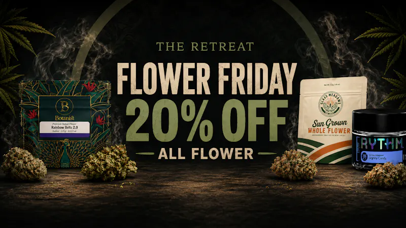 Retreat Cannabis Flower Friday's 20% off All Flower!