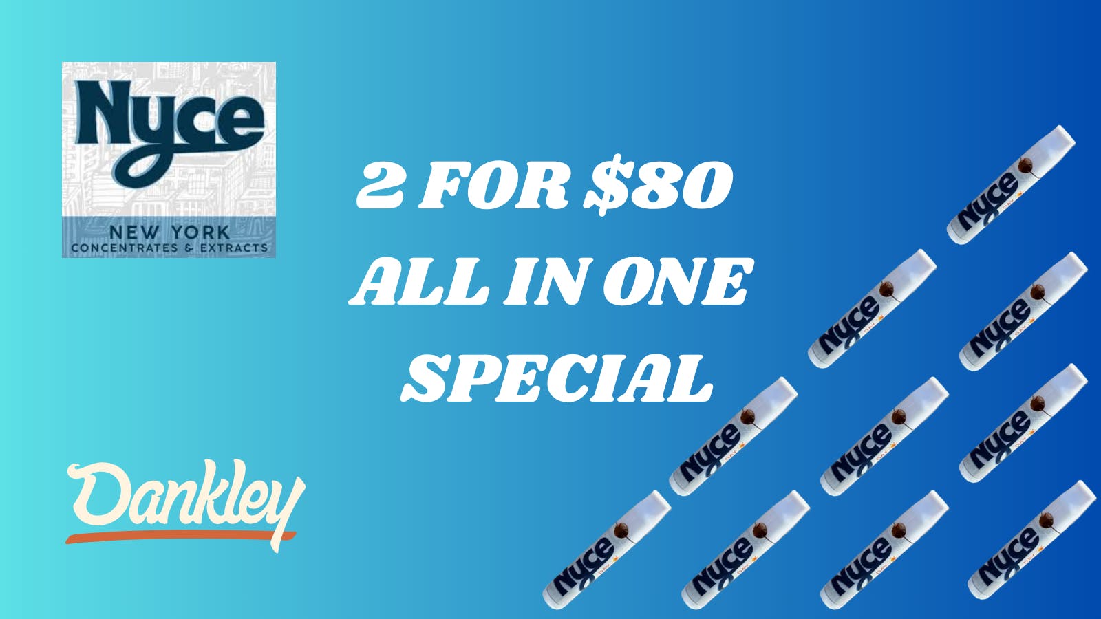 Dankley 2 for $80 Nyce All-In-One Special