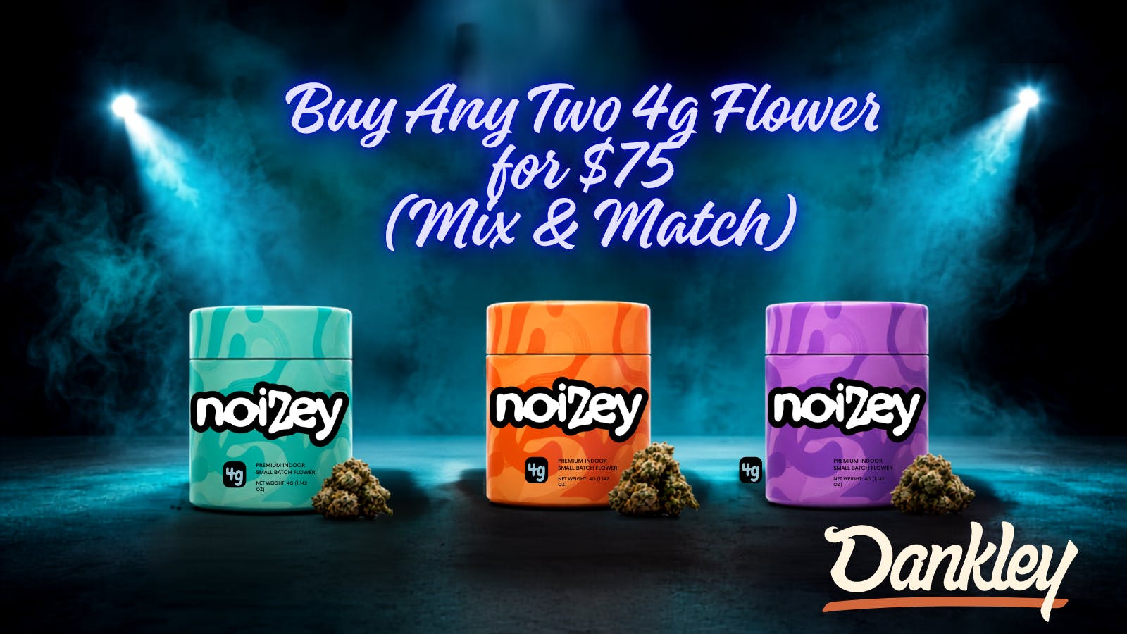 Dankley Buy Any Two Noizey 4g Flower for $75 (Mix & Match)
