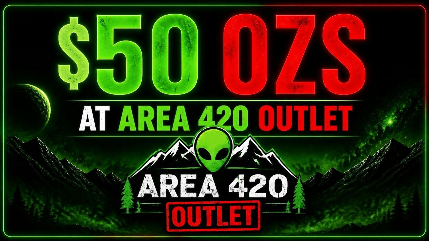 Area 420 Outlet $50 Ounce Special
