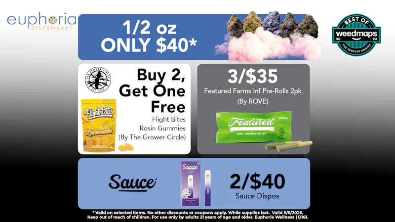 Euphoria Wellness - Marijuana Dispensary $40 1/2oz | 2/$40 Sauce Dispos | B2G1 Flight Bites