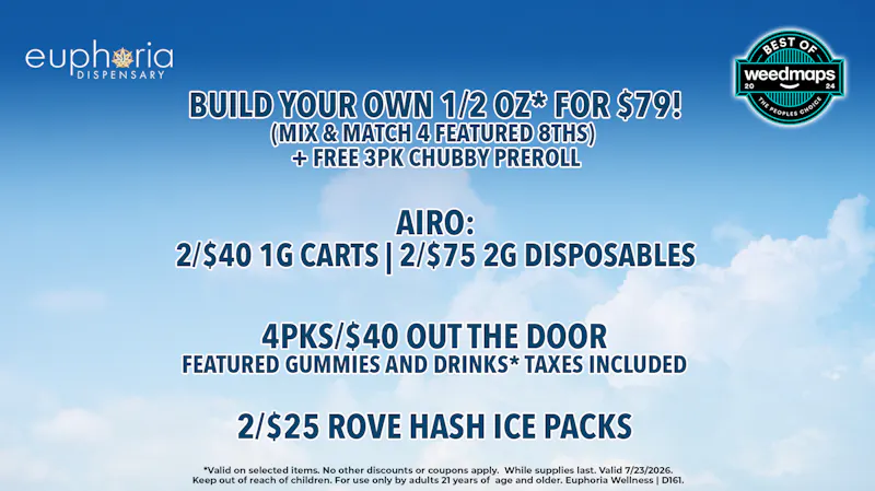 Euphoria Wellness - Marijuana Dispensary Mix & Match 4 8ths for $79 | 2/$75 Airo 2g Dispo's
