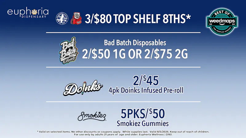 Euphoria Wellness - Marijuana Dispensary 3/$80 Top Shelf 8ths | 5pks/$50 Smokiez Gummies