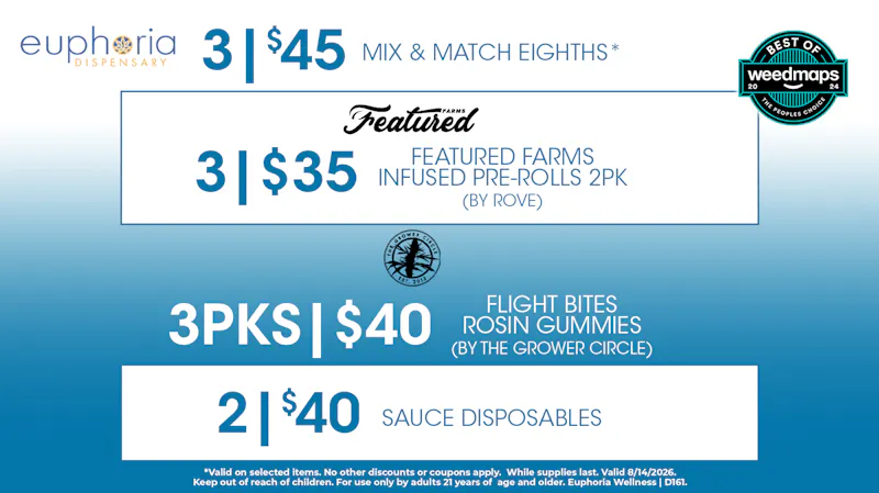 Euphoria Wellness - Marijuana Dispensary 3/$45 Mix & Match 8ths | 2/$40 Sauce Disposables
