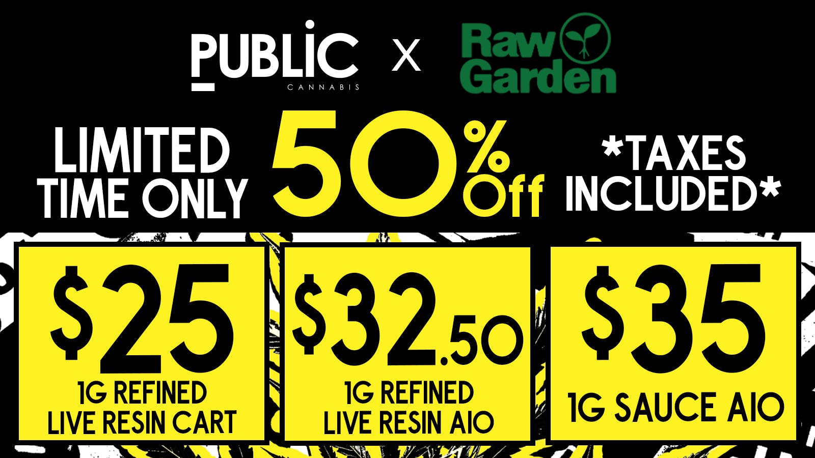 Public Dispensary 50% Off Raw Garden 🌱 Tax Included 💨