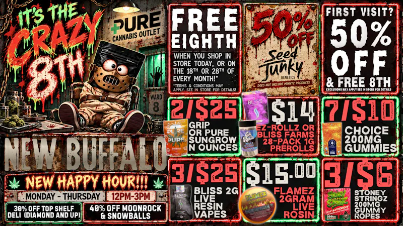 Pure Cannabis Outlet - New Buffalo 🔪 FREE EIGHTH FOR CRAZY 8THS + 50% OFF SEED JUNKY