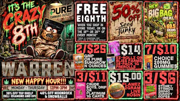 Pure Cannabis Outlet - Warren 🔪 FREE EIGHTH FOR CRAZY 8THS + 50% OFF SEED JUNKY