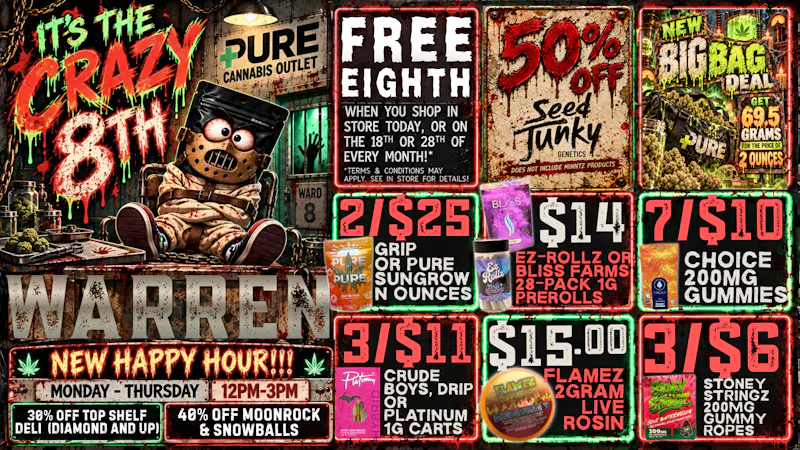 Pure Cannabis Outlet - Warren 🔪 FREE EIGHTH FOR CRAZY 8THS + 50% OFF SEED JUNKY