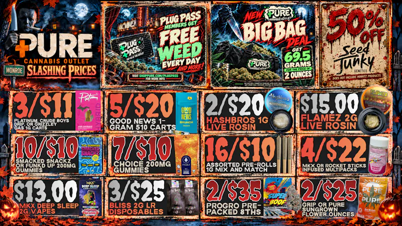 Pure Cannabis Outlet - Monroe 🔪 SLASHING PRICES! 🧟 50% OFF SEED JUNKY
