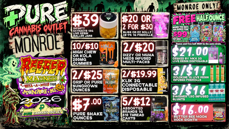 Pure Cannabis Outlet - Monroe REEFER MADNESS! $7 OZ + 10/$10 GUMMIES