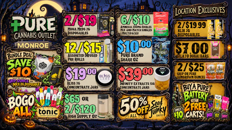 Pure Cannabis Outlet - Monroe BOGO TONIC + MONSTER HALLOWEEN DEALS 🧟