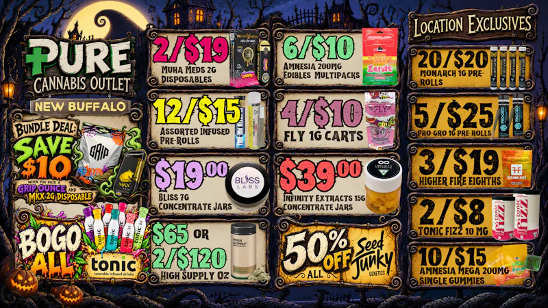 Pure Cannabis Outlet - New Buffalo 2/$19 MUHA MEDS + 50% OFF SEED JUNKY 🎃