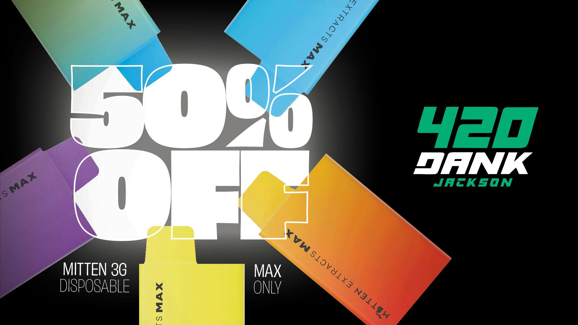 420 Dank - Jackson 🔥 50% OFF MITTEN MAX DISPOSABLES 🔥