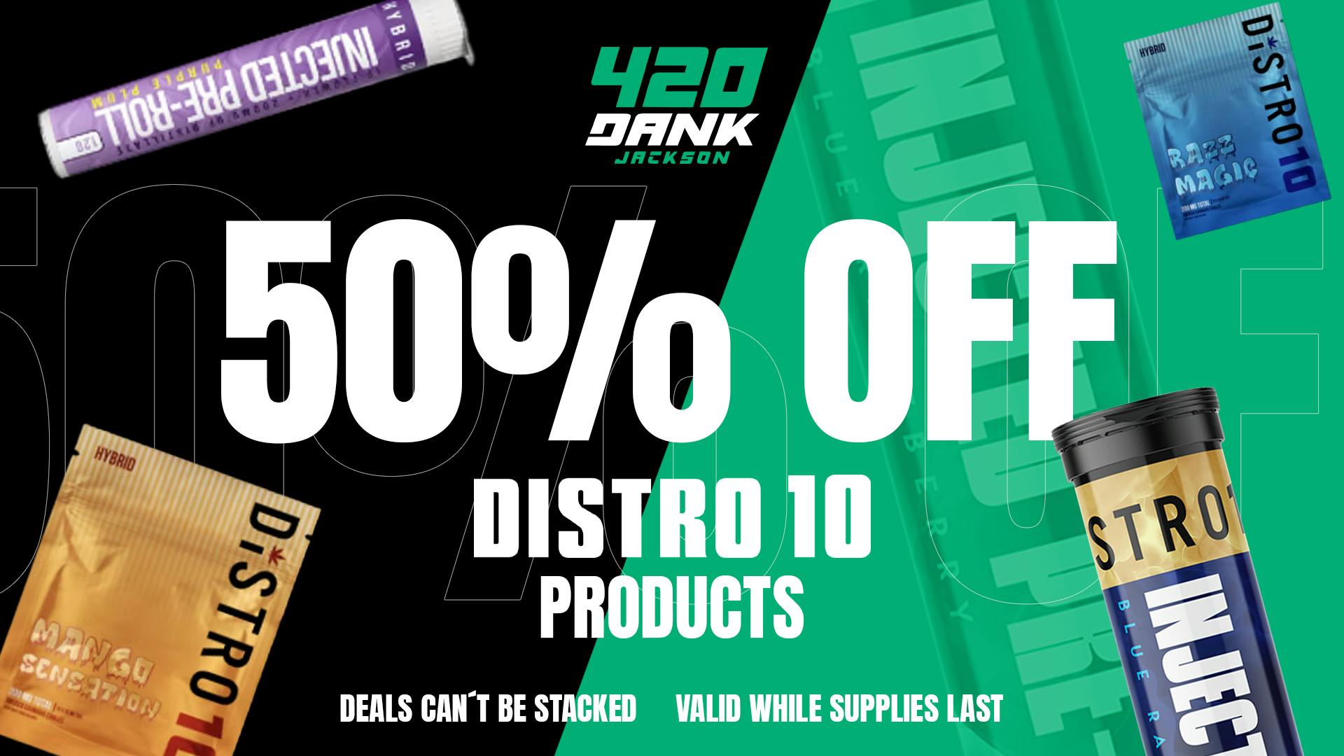 420 Dank - Jackson 420 Dank Distro 10 Deal: 50% Off Products Today!