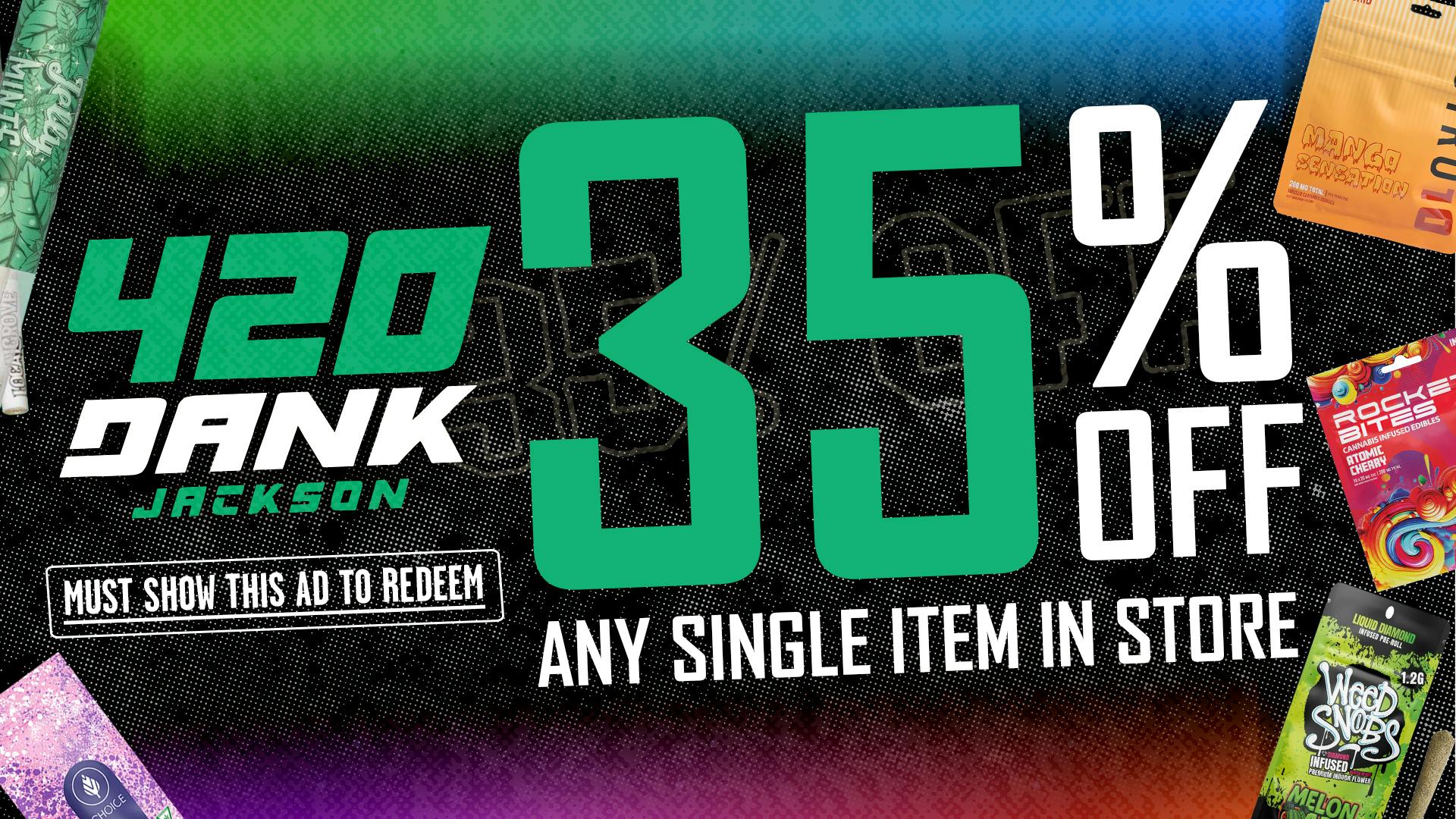 420 Dank - Jackson 420 Dank Deal: 35% Off Any Single Item!