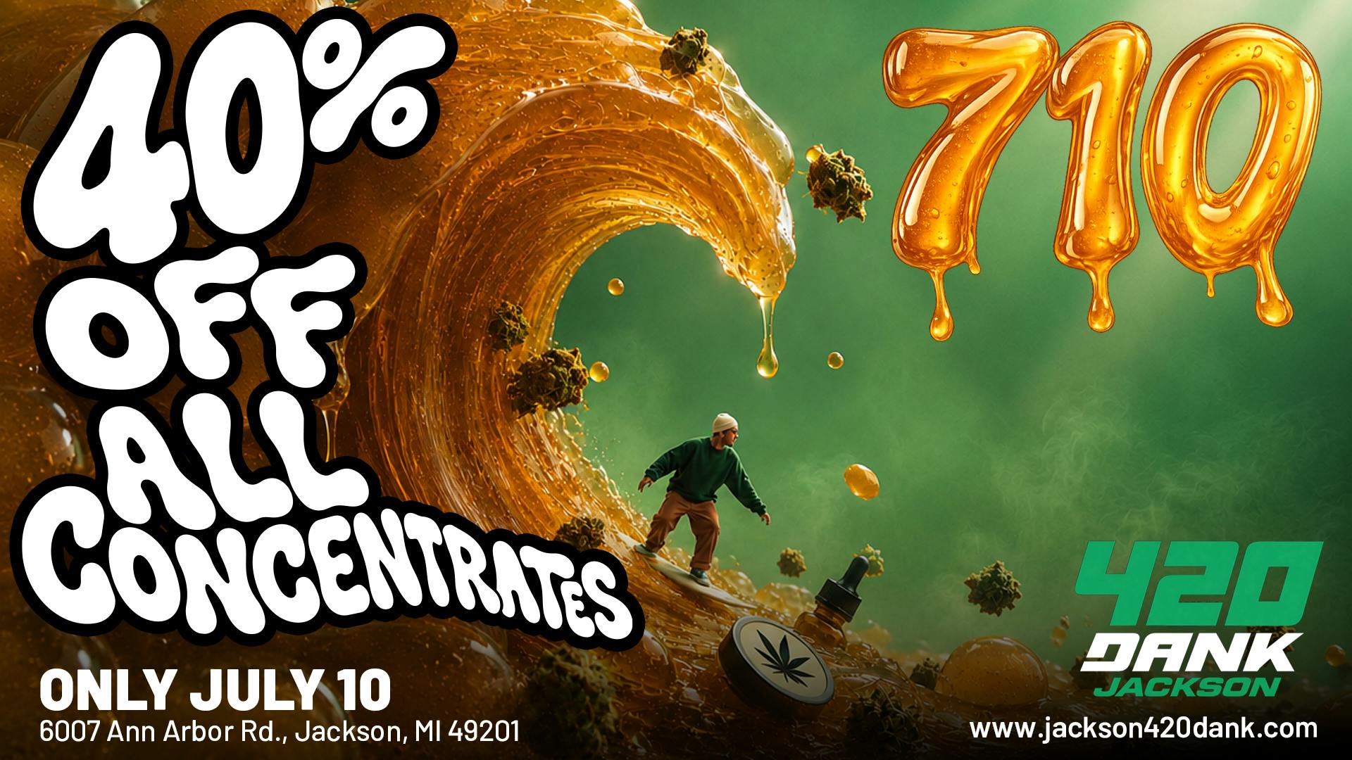 420 Dank - Jackson 420 Dank 710 Deal: 40% Off Concentrates Today Only