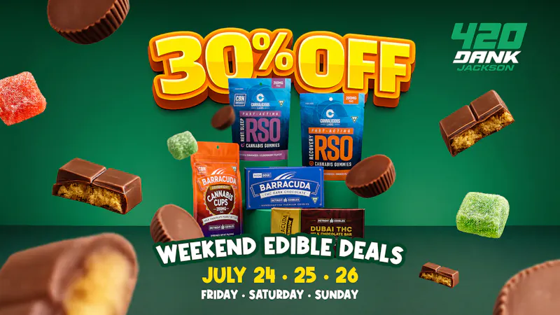 420 Dank - Jackson 420 Dank Weekend Edible Deals: 30% Off July 24-26!