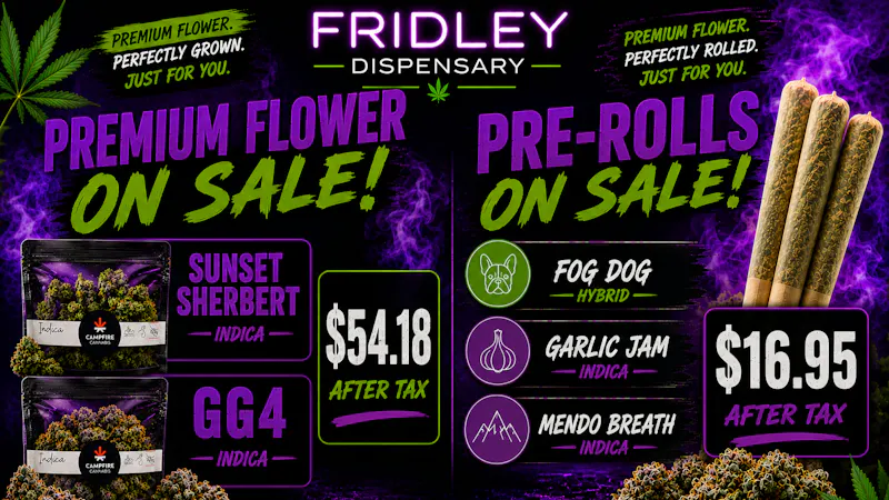 Fridley Dispensary 20% off Select 4g Flower, 25% off Select Pre rolls