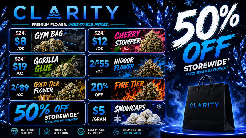 CLARITY Cannabis - Hazel Park 50% OFF STOREWIDE - $8 Oz $12 Oz $19 Oz