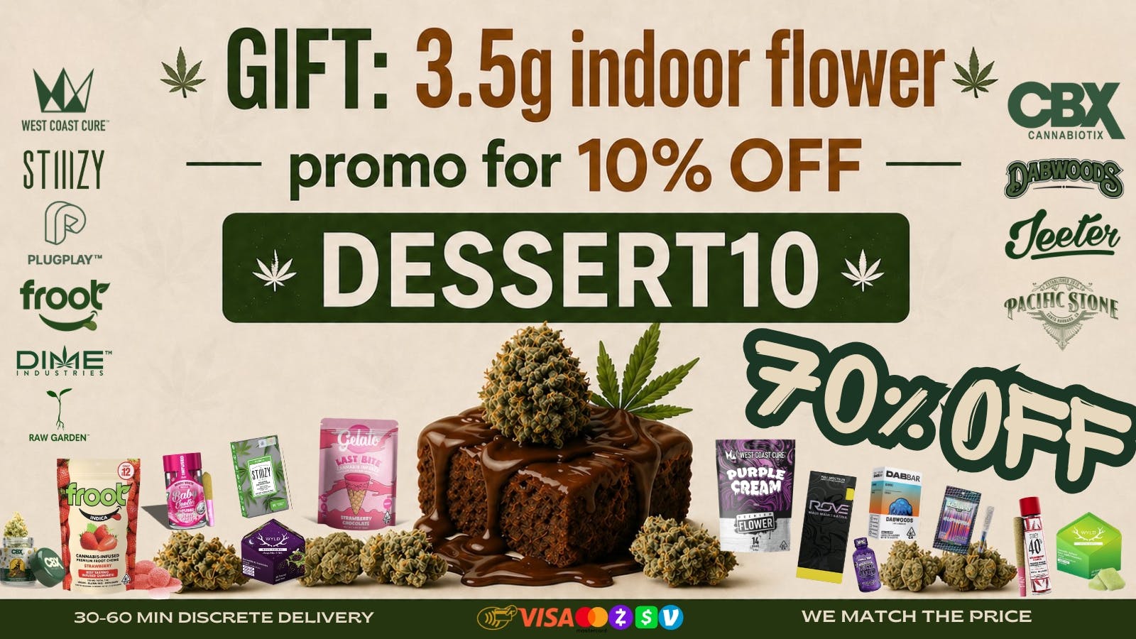 Dessert Delivery - Brea DESSERT SUPER DEAL: 3.5G FLOWER+ 10% EXTRA OFF