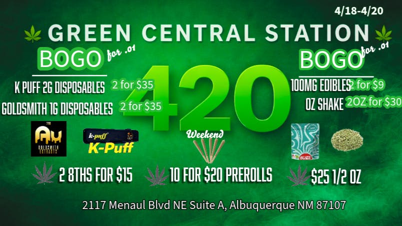 Green Central Station 🚨 BOGOS🚨Deals too loud to ignore🍃💨