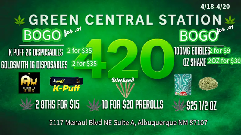 Green Central Station 🚨 BOGOS🚨Deals too loud to ignore🍃💨