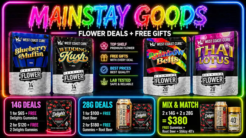 Mainstay Goods - North Hollywood West Coast Cure Mega Flower Deals + Free Gift Drop