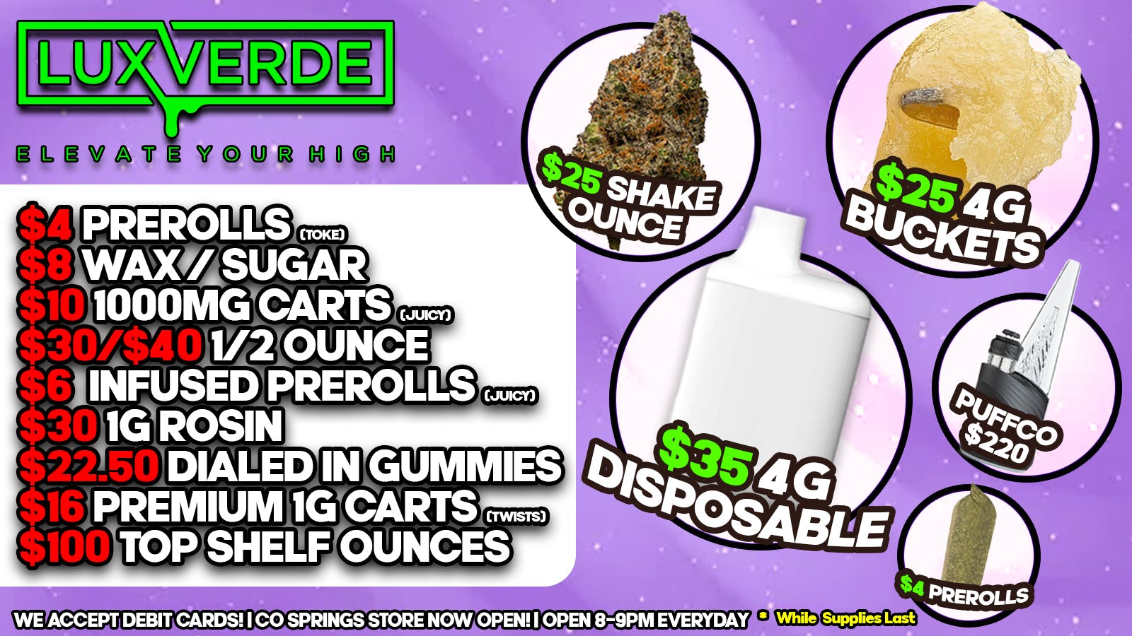 Lux Verde $25 Shelf Oz's, $35 4g Vapes, $100 Top Shelf Oz's