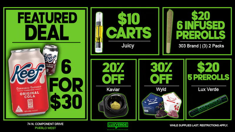 Lux Verde $4.20 8ths, $6 Infused Joints, $30 Buckets & More!