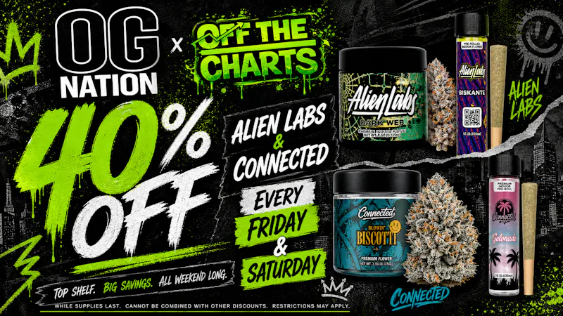 OG Nation x Off the Charts - Lynwood (Now Open!) 40% OFF ALIEN LABS & CONNECTED