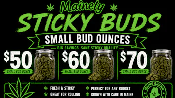 Mainely Sticky Buds Deli Style Small Bud ounces - $50, $60, and $70!