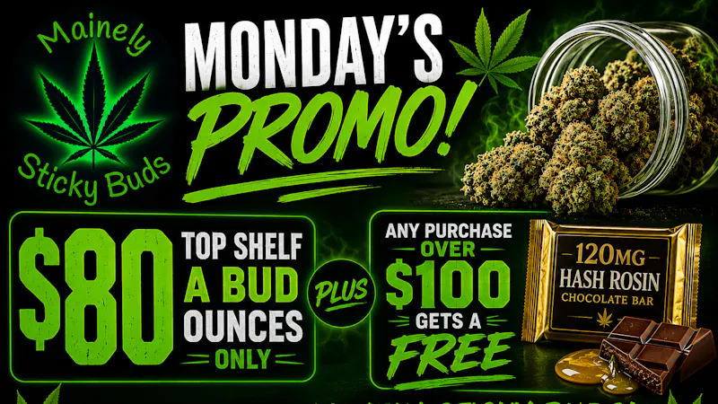 Mainely Sticky Buds Top Shelf Monday!!!