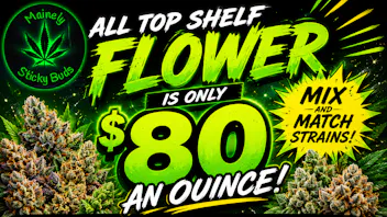 Mainely Sticky Buds $80 Ounces of top shelf flower!!!