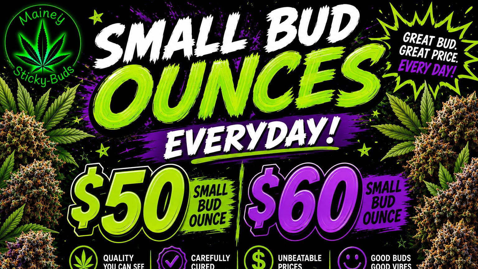 Mainely Sticky Buds Deli Style Small Bud Ounces - $50 or $60!!!