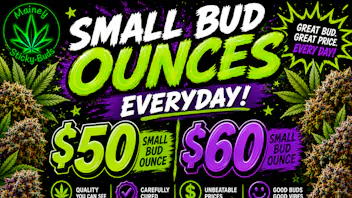 Mainely Sticky Buds Deli Style Small Bud Ounces - $50 or $60!!!