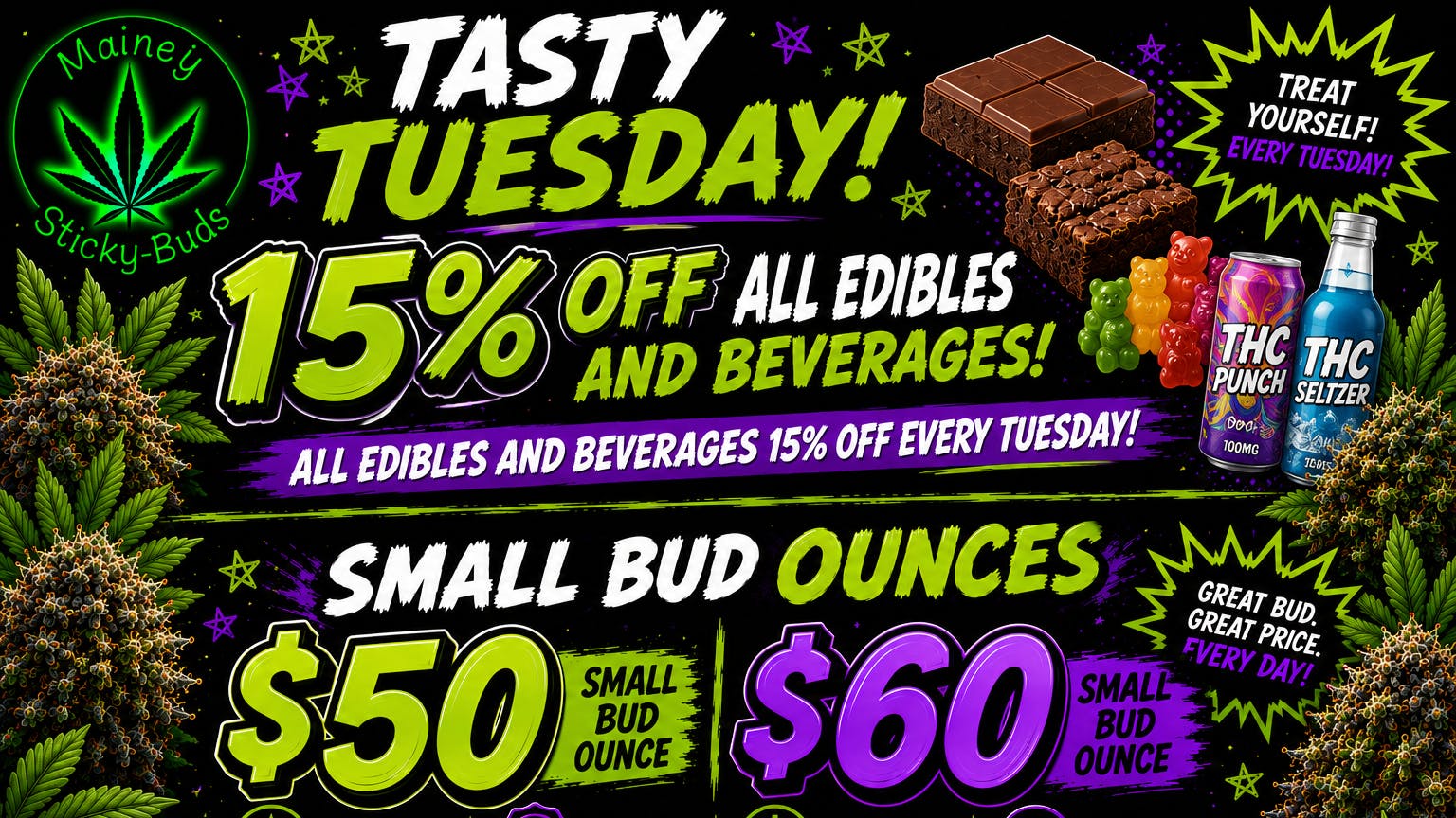 Mainely Sticky Buds Tasty Tuesdays! 15% off ALL edibles and beverages!