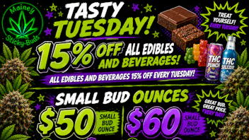 Mainely Sticky Buds Tasty Tuesdays! 15% off ALL edibles and beverages!