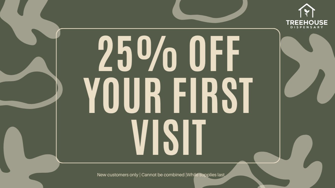 Treehouse Dispensary Welcome to Treehouse - 25% Off First Purchase