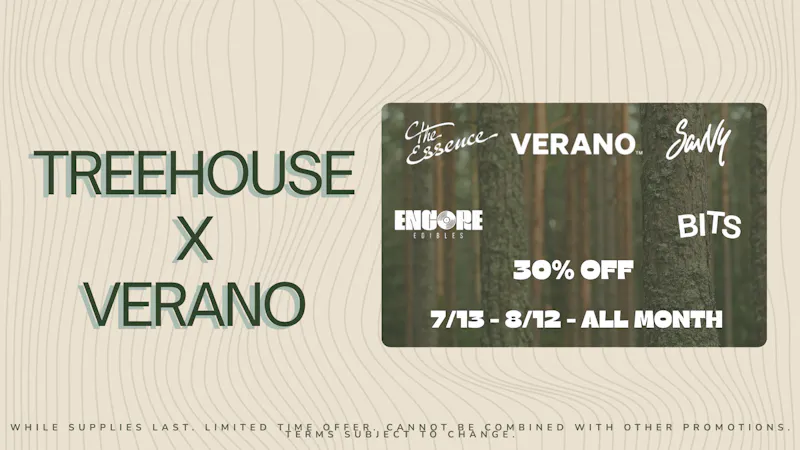 Treehouse Dispensary 30% OFF Verano, (the)Essence, Savvy, Bits, Encore