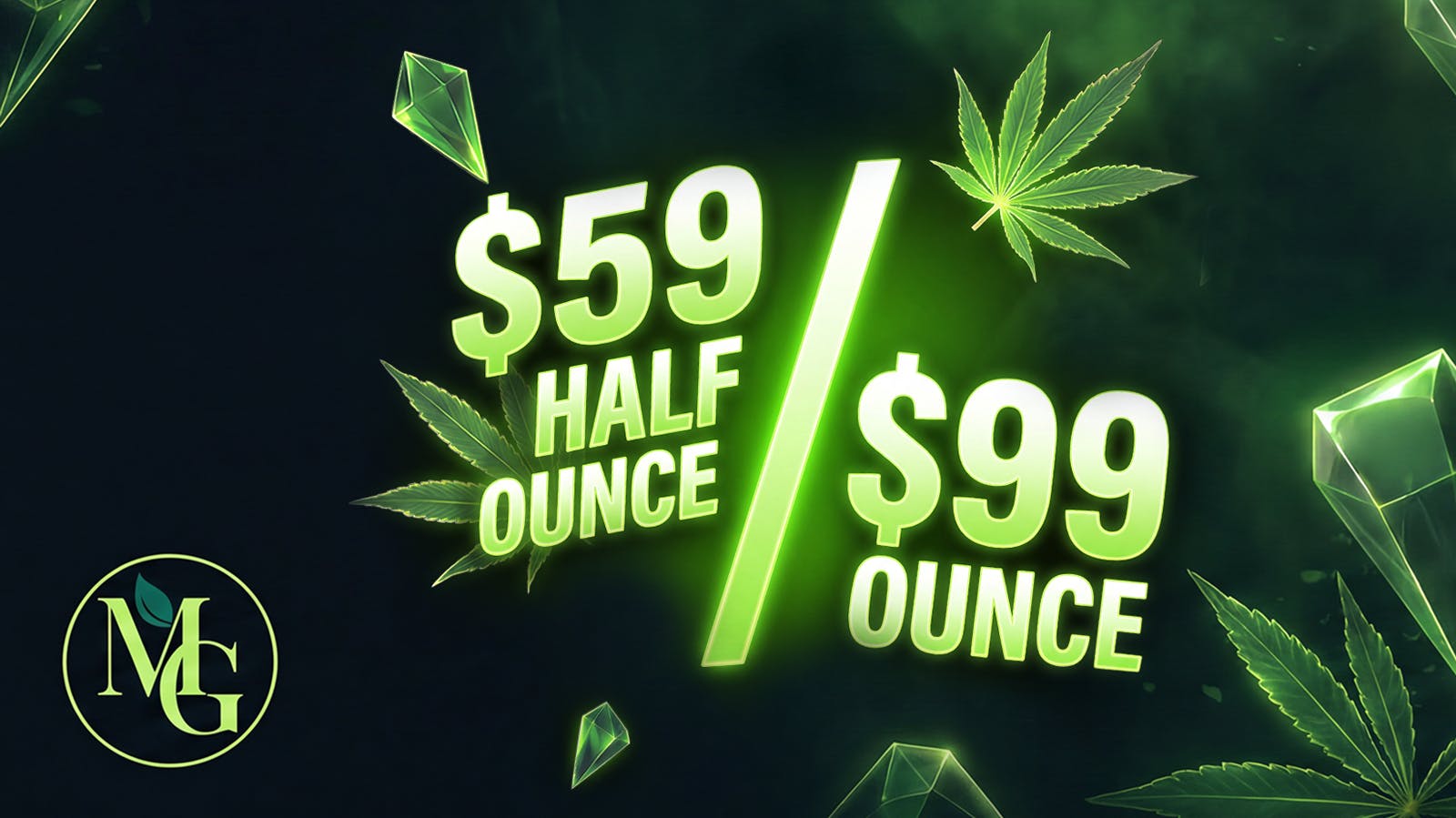 Mass Grown $99/OZ & $59/HALF OZ