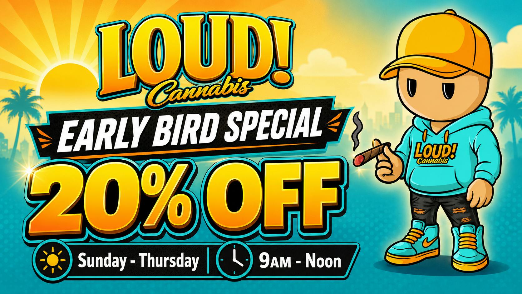 LOUD! Cannabis Early Bird Special