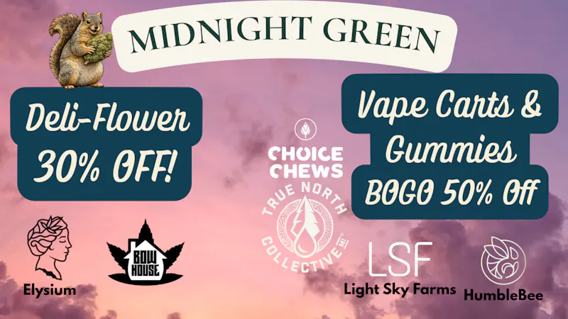 Midnight Green Deli Flower, Gummies & Vape Carts!